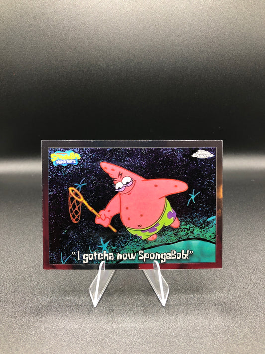 I gotcha now Spongebob!